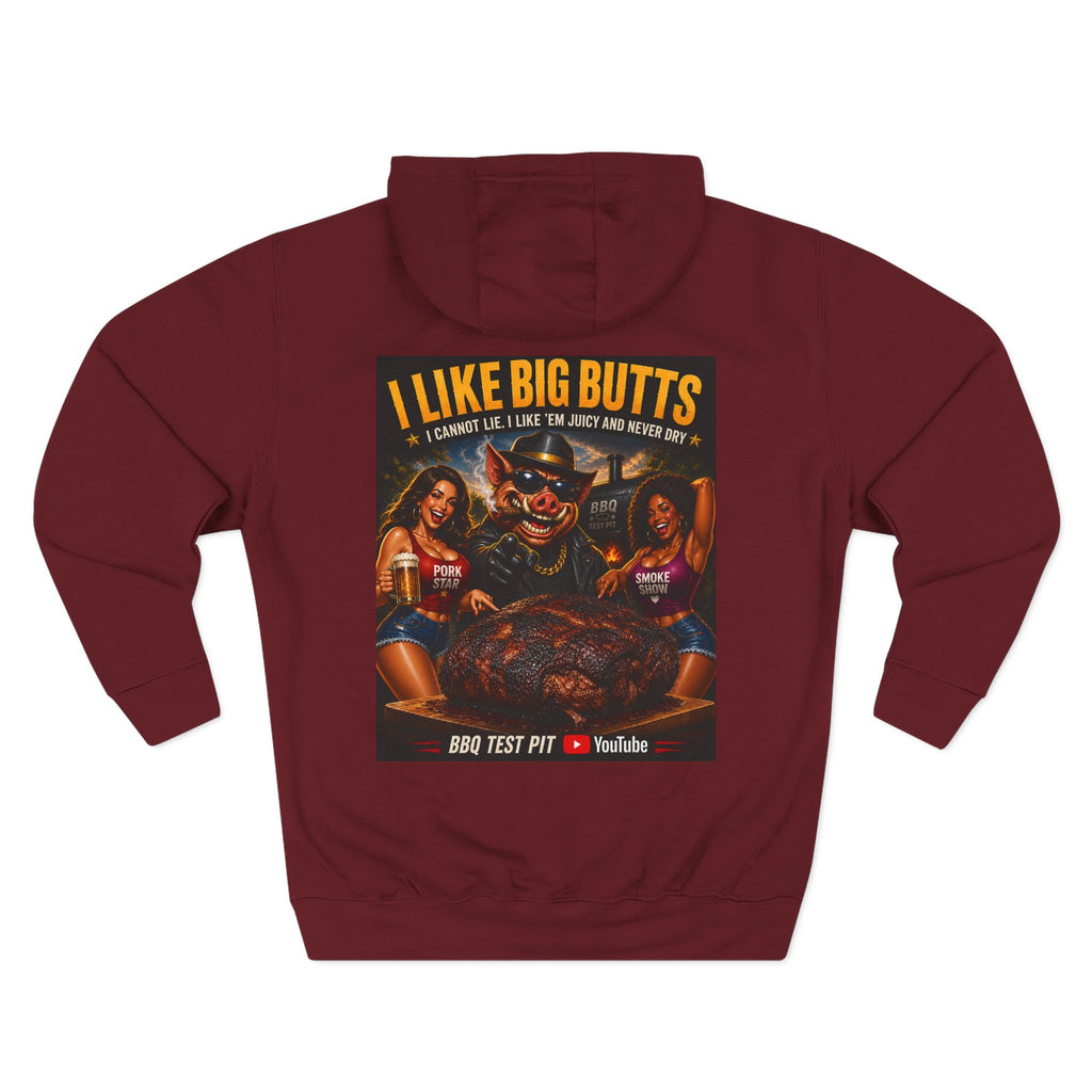 I Like Big Butts BBQ Hoodie — Premium Heavyweight Fleece | BBQ Test Pit