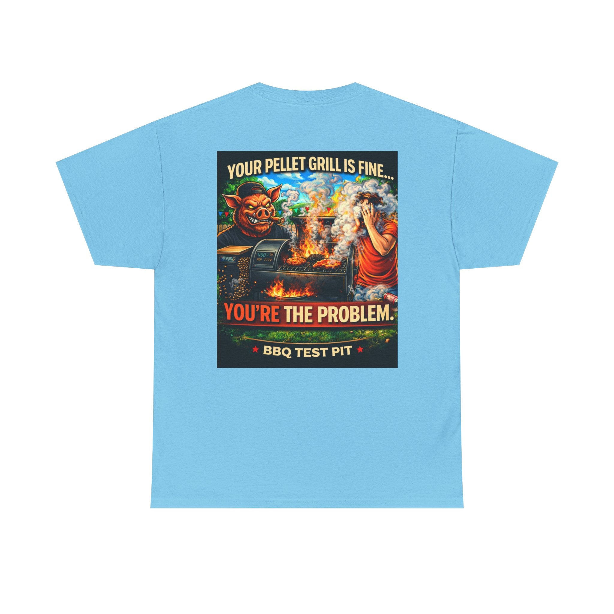 Your Pellet Grill Is Fine T-Shirt — Sarcastic Pitmaster Tee | BBQ Test Pit