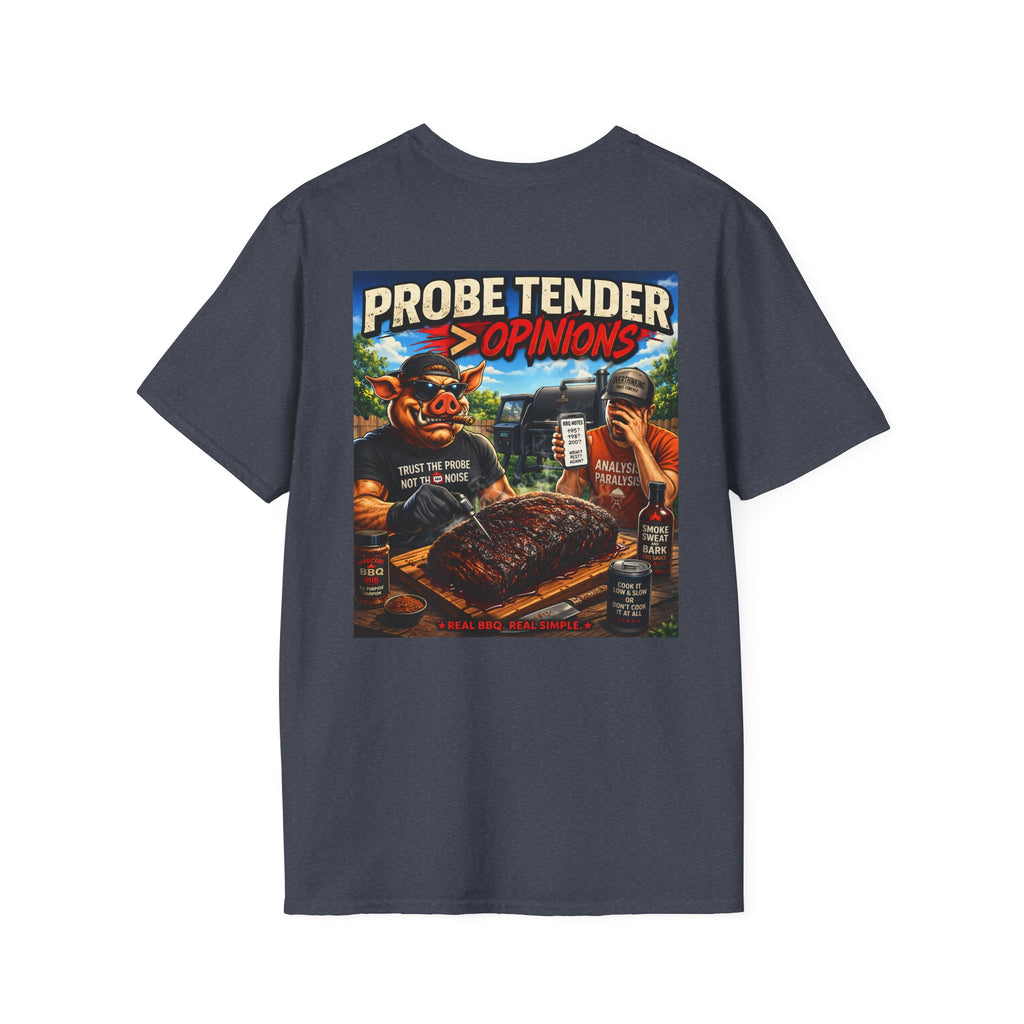 Probe Tender > Opinions T-Shirt — Premium Softstyle Edition | BBQ Test Pit