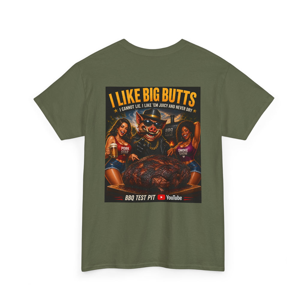 I Like Big Butts T-Shirt — The Ultimate Pork Butt Pitmaster Tee | BBQ Test Pit