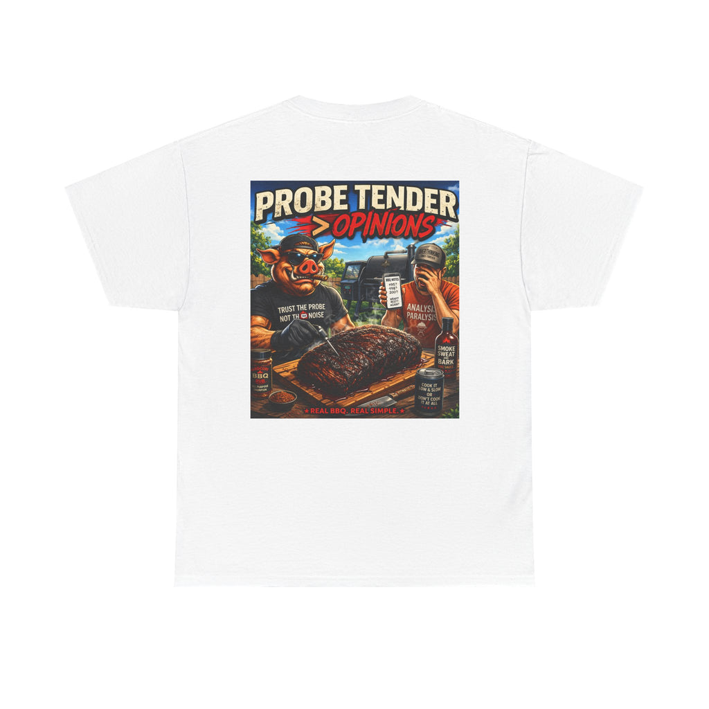 Probe Tender > Opinions T-Shirt — The Pitmaster's Truth | BBQ Test Pit