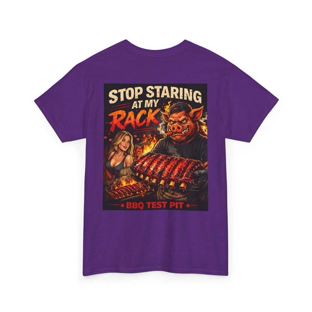 Stop Staring At My Rack T-Shirt — Rib Enthusiast Gear | BBQ Test Pit