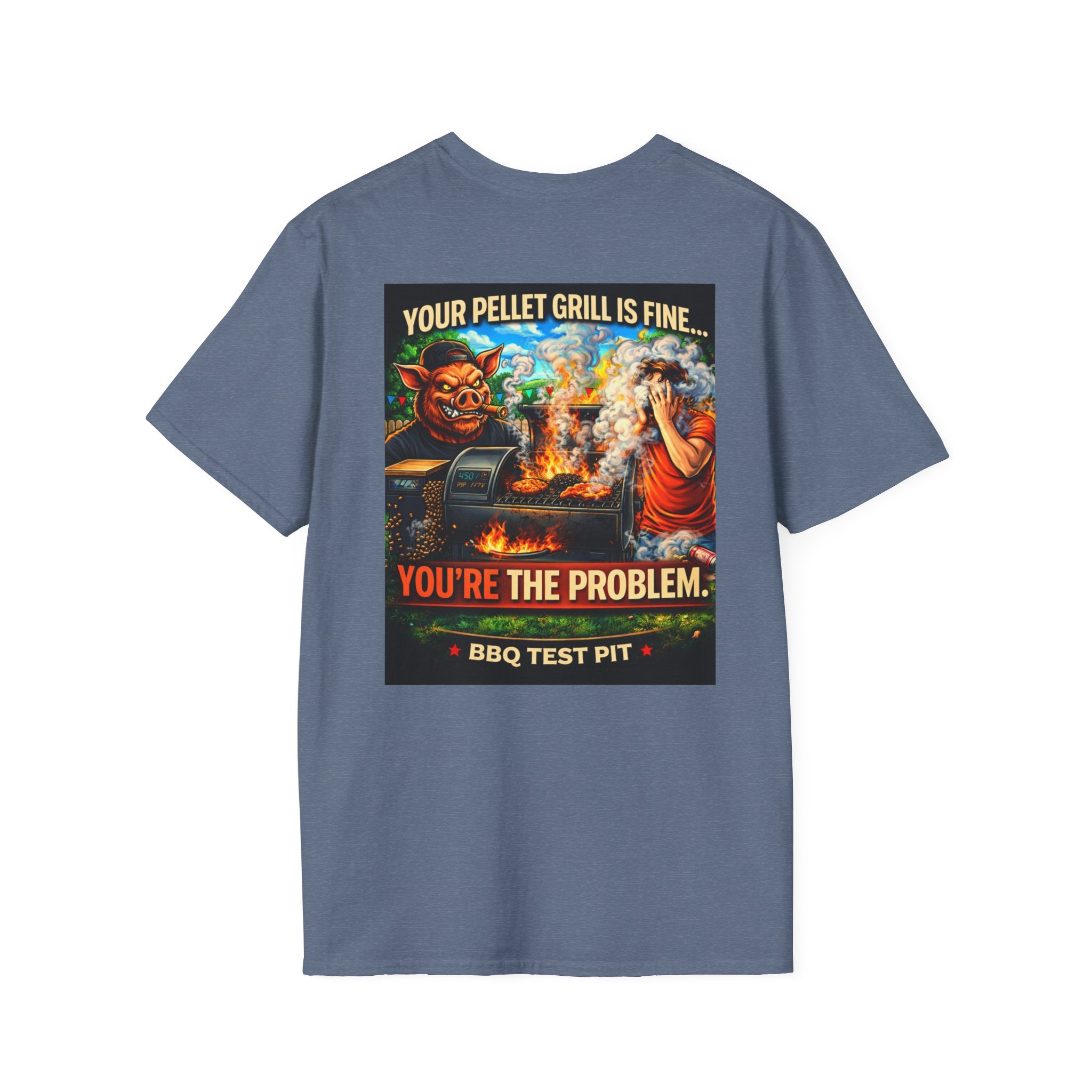 Your Pellet Grill Is Fine T-Shirt — Premium Softstyle Sarcasm | BBQ Test Pit