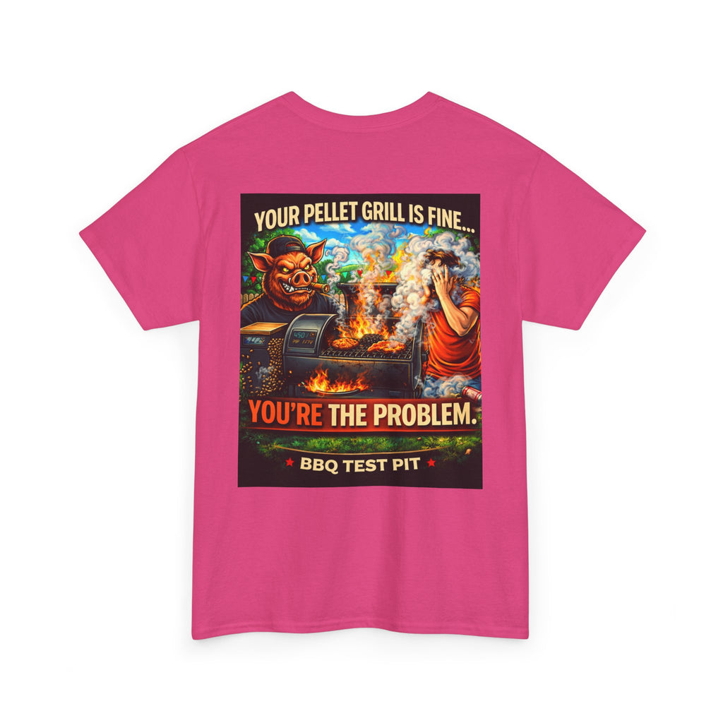 Your Pellet Grill Is Fine T-Shirt — Sarcastic Pitmaster Tee | BBQ Test Pit
