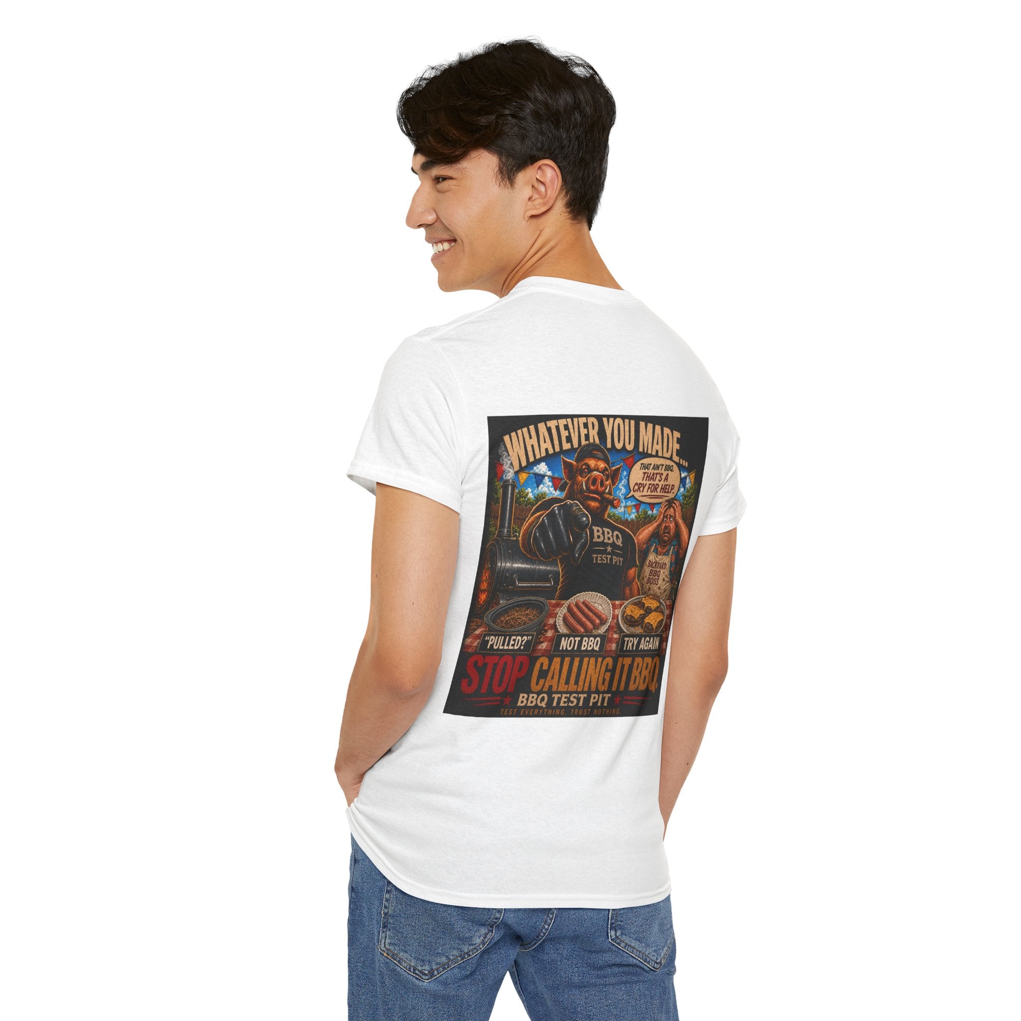 Whatever You Made… Stop Calling It BBQ. – BBQ Test Pit Funny BBQ Heavy Duty T-Shirt
