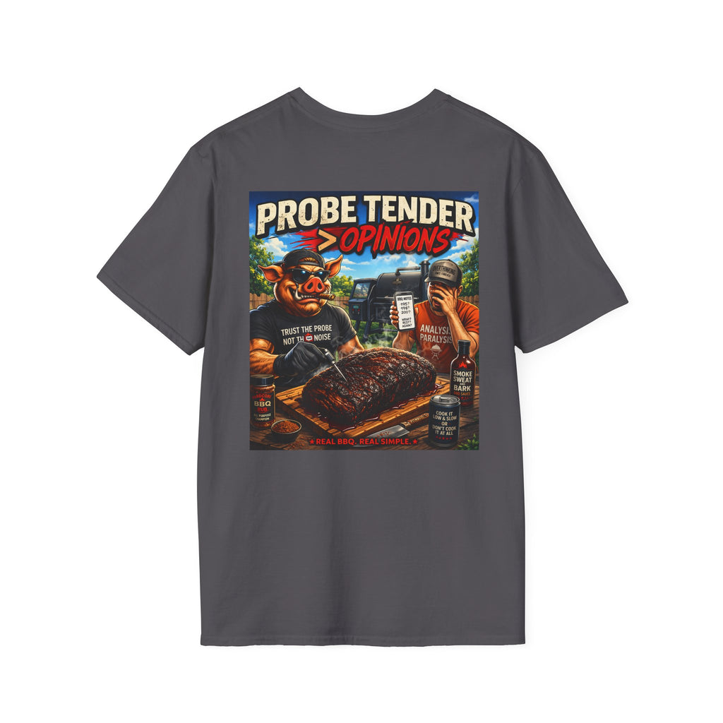 Probe Tender > Opinions T-Shirt — Premium Softstyle Edition | BBQ Test Pit