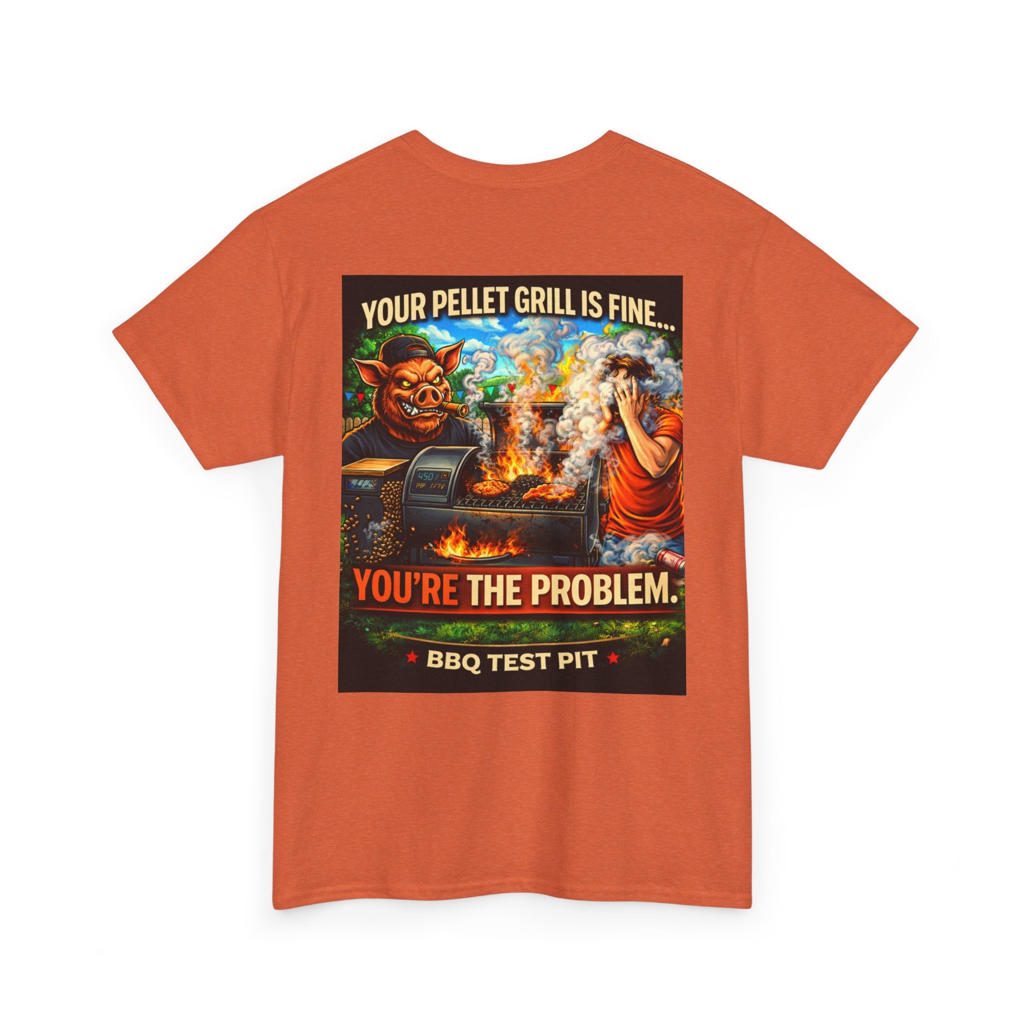 Your Pellet Grill Is Fine T-Shirt — Sarcastic Pitmaster Tee | BBQ Test Pit