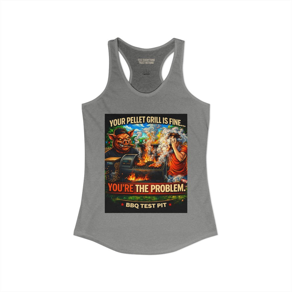 You're The Problem Women's Tank Top — Premium Racerback | BBQ Test Pit