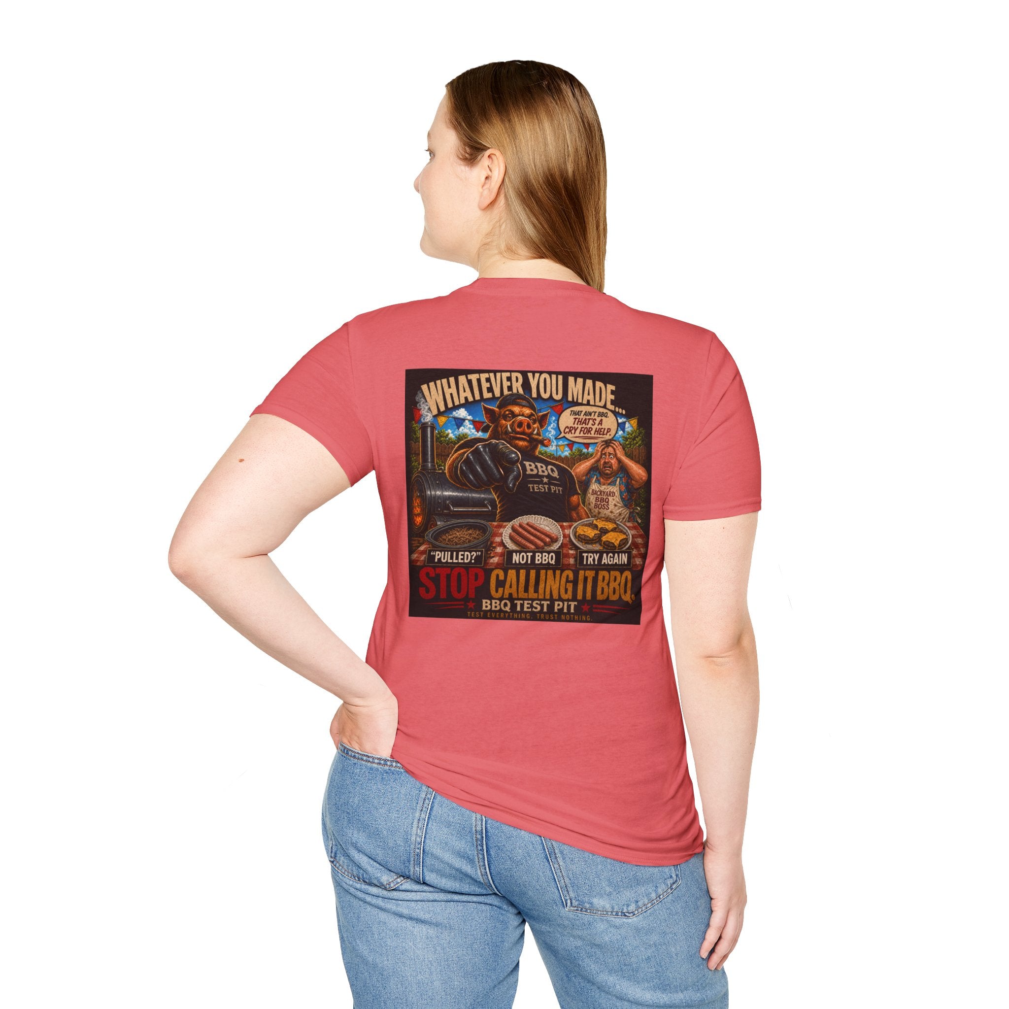 Whatever You Made… Stop Calling It BBQ. – BBQ Test Pit Funny BBQ T-Shirt