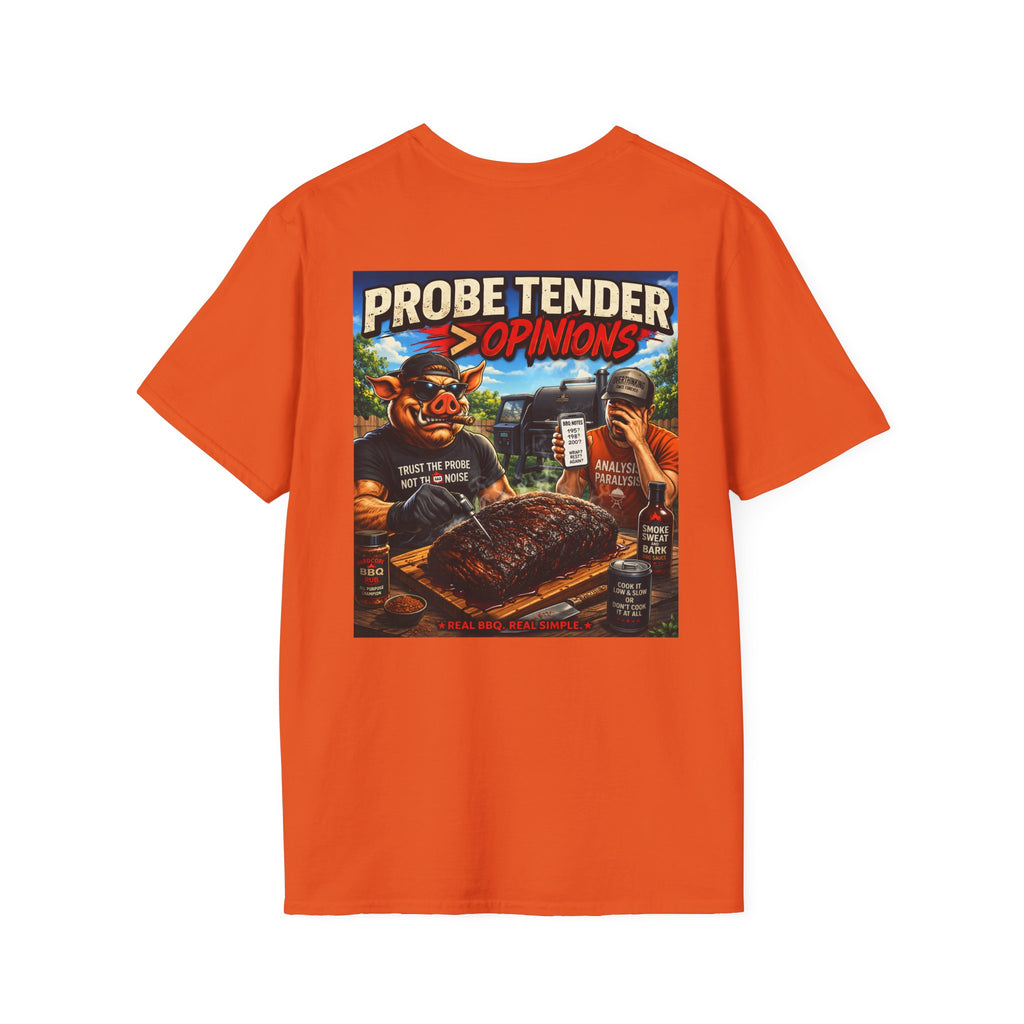 Probe Tender > Opinions T-Shirt — Premium Softstyle Edition | BBQ Test Pit