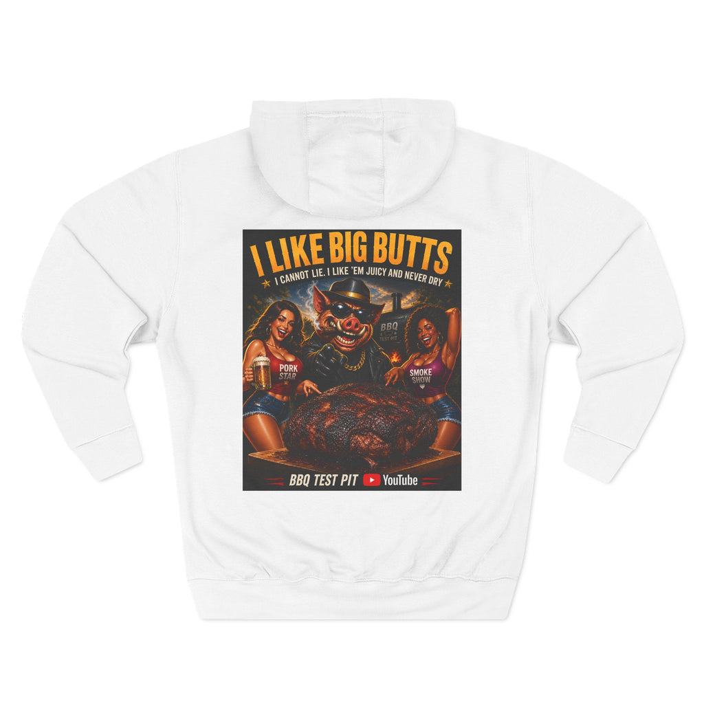 I Like Big Butts BBQ Hoodie — Premium Heavyweight Fleece | BBQ Test Pit