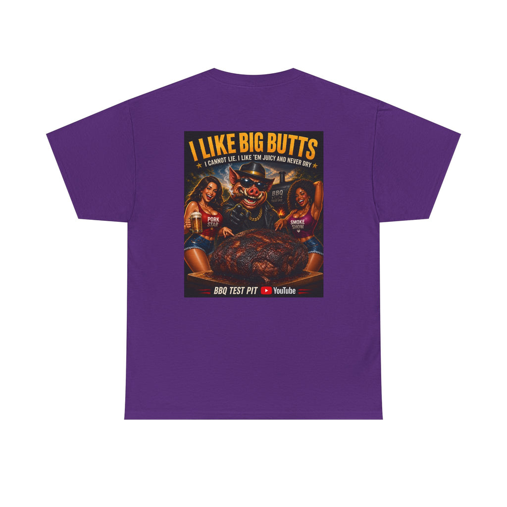 I Like Big Butts T-Shirt — The Ultimate Pork Butt Pitmaster Tee | BBQ Test Pit