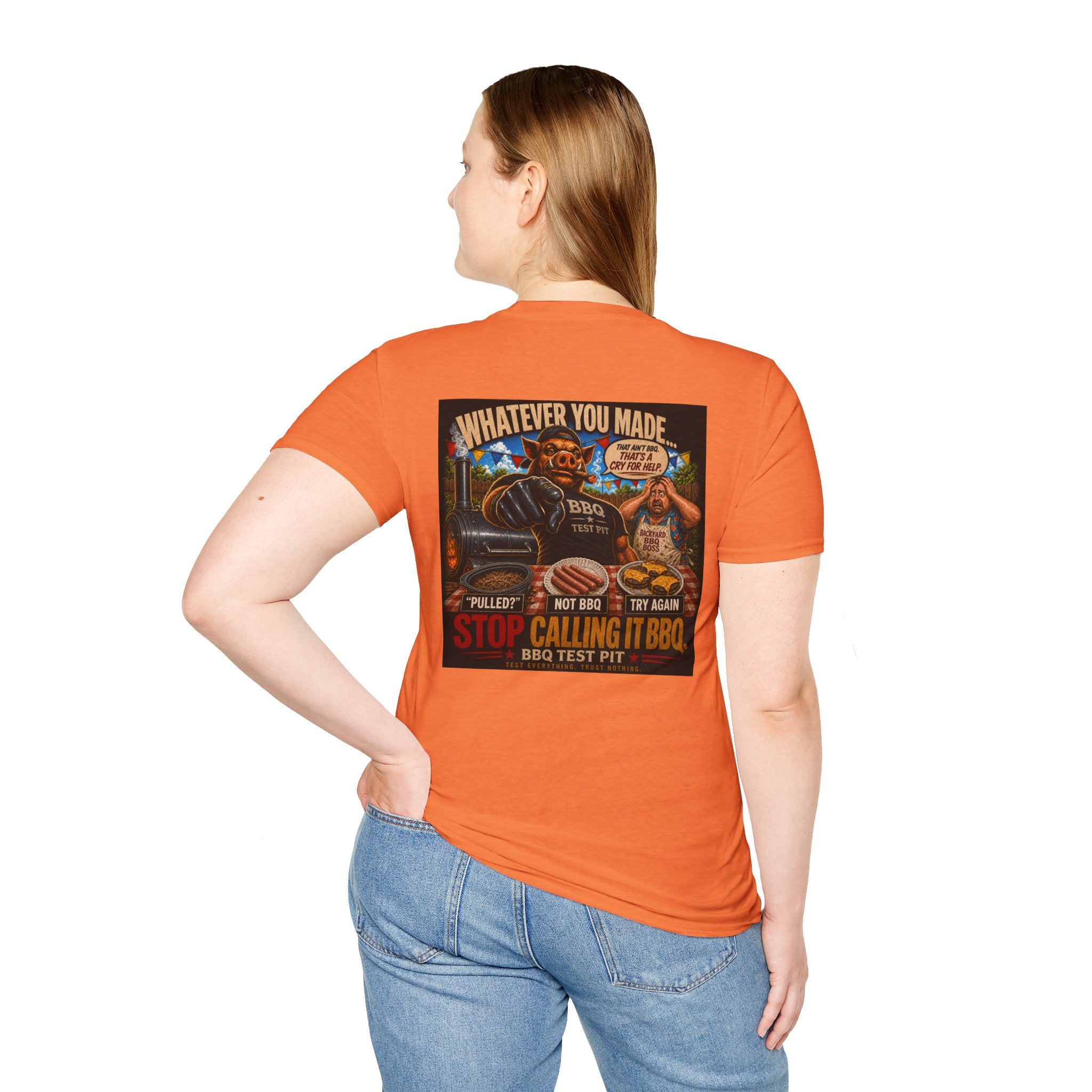 Whatever You Made… Stop Calling It BBQ. – BBQ Test Pit Funny BBQ T-Shirt