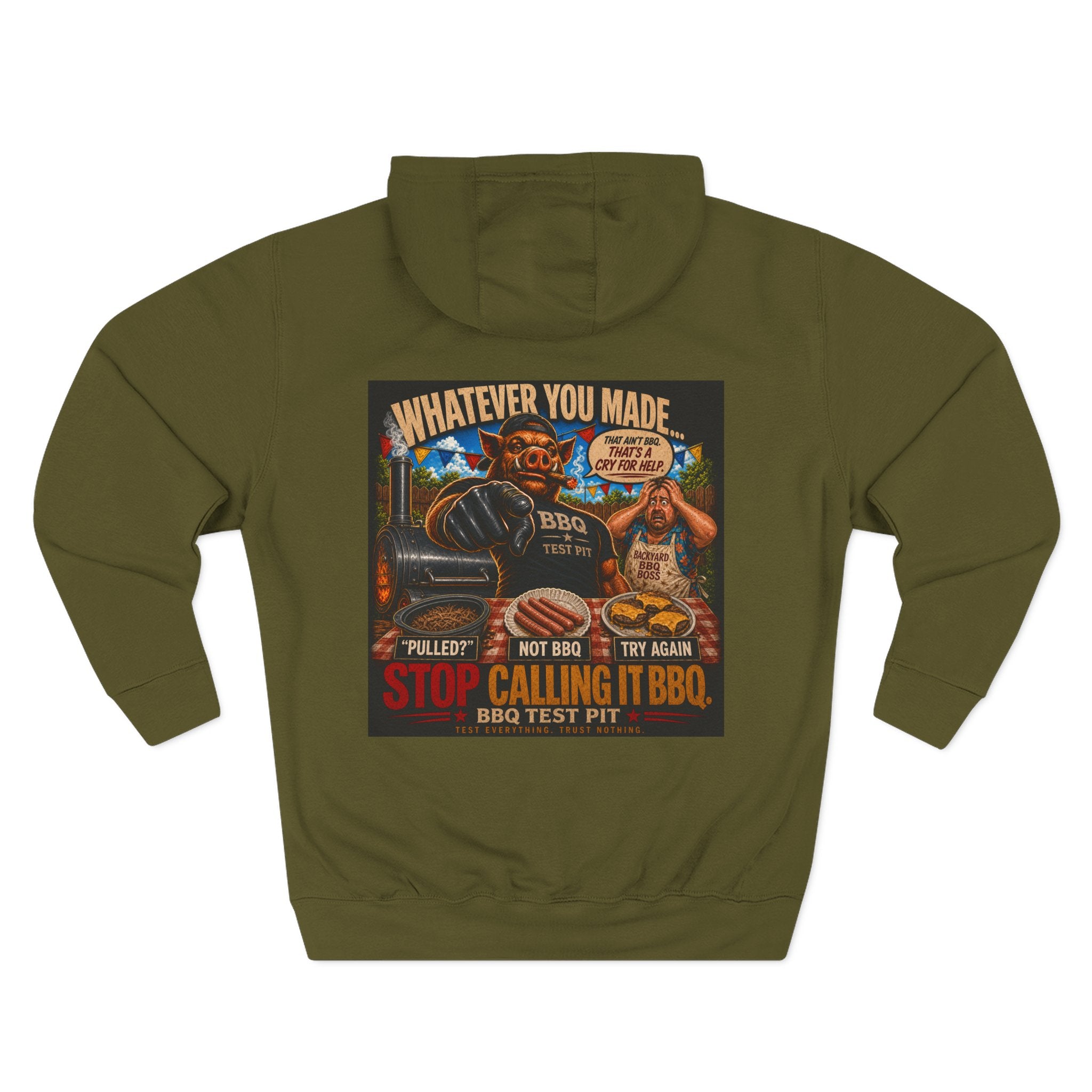 Whatever You Made… Stop Calling It BBQ. – BBQ Test Pit Funny BBQ Fleece Hoodie