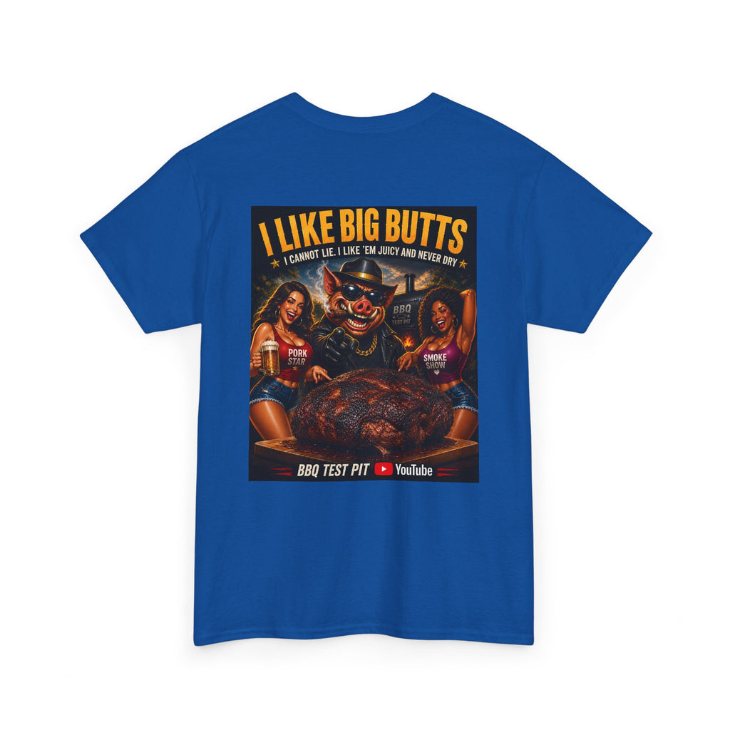I Like Big Butts T-Shirt — The Ultimate Pork Butt Pitmaster Tee | BBQ Test Pit