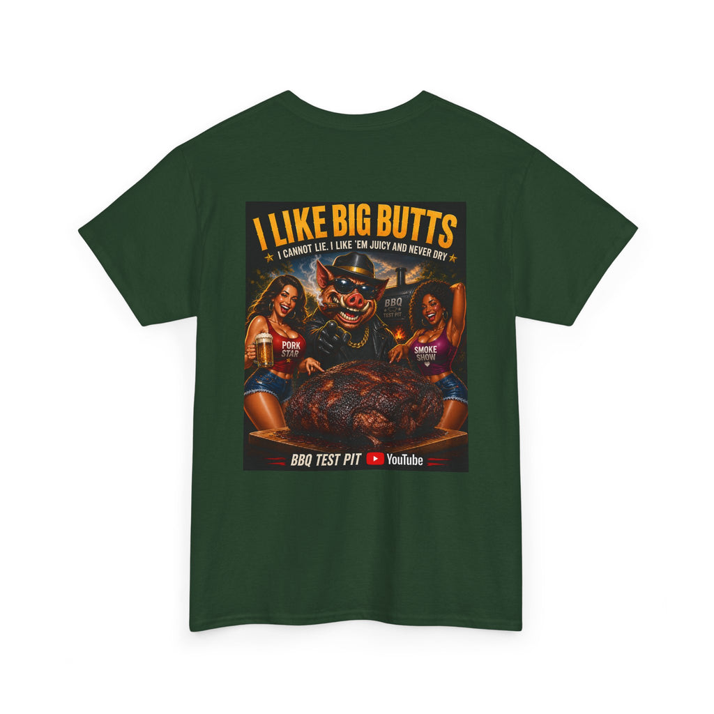 I Like Big Butts T-Shirt — The Ultimate Pork Butt Pitmaster Tee | BBQ Test Pit