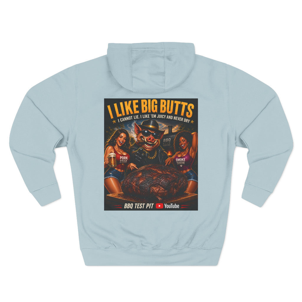 I Like Big Butts BBQ Hoodie — Premium Heavyweight Fleece | BBQ Test Pit