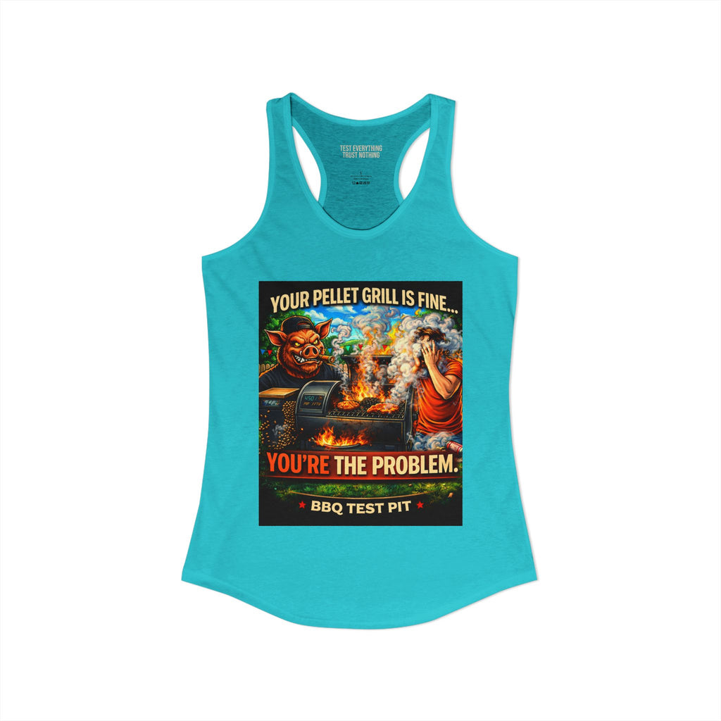 You're The Problem Women's Tank Top — Premium Racerback | BBQ Test Pit