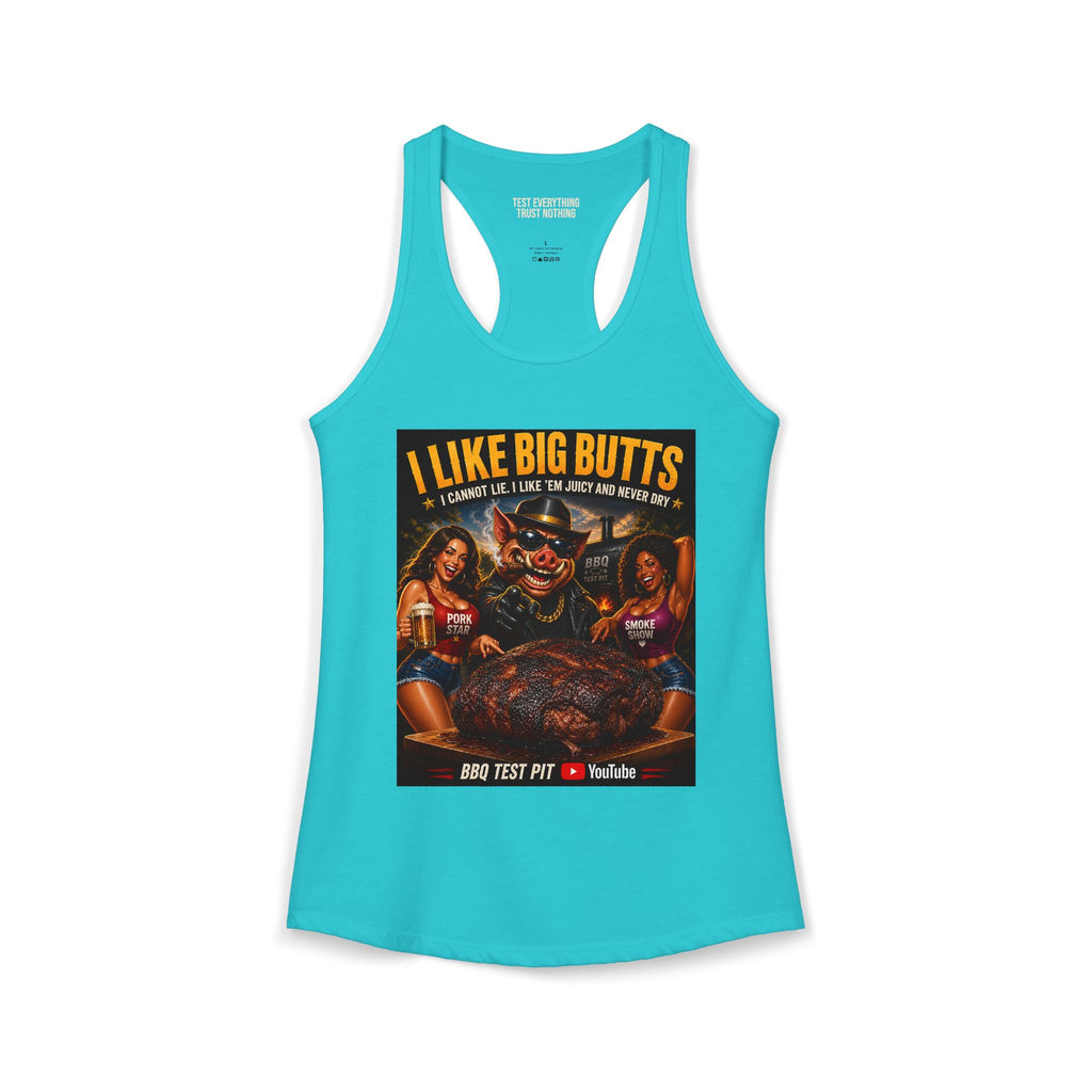 I Like Big BUTTS Women's Tank Top — Premium Racerback | BBQ Test Pit