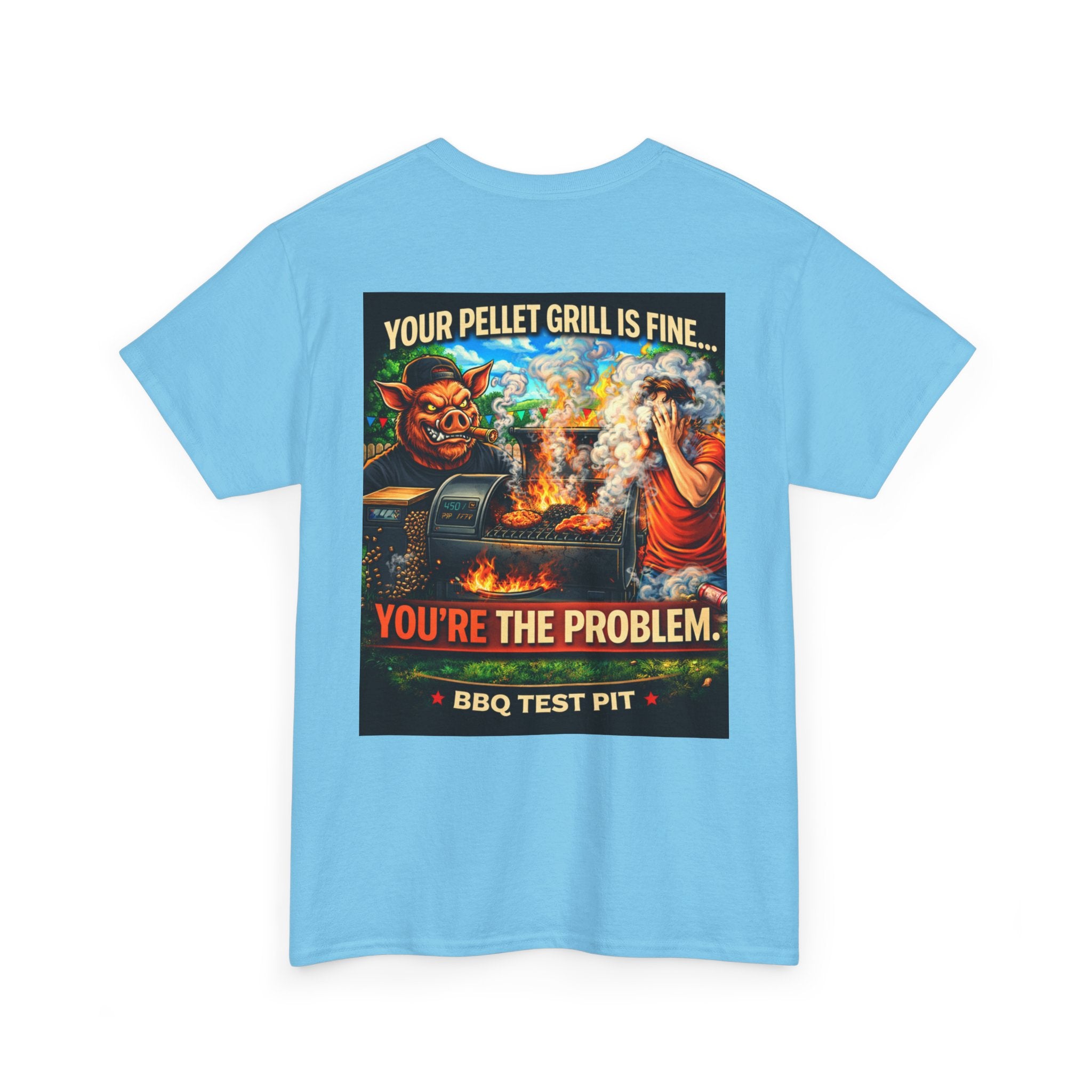 Your Pellet Grill Is Fine T-Shirt — Sarcastic Pitmaster Tee | BBQ Test Pit