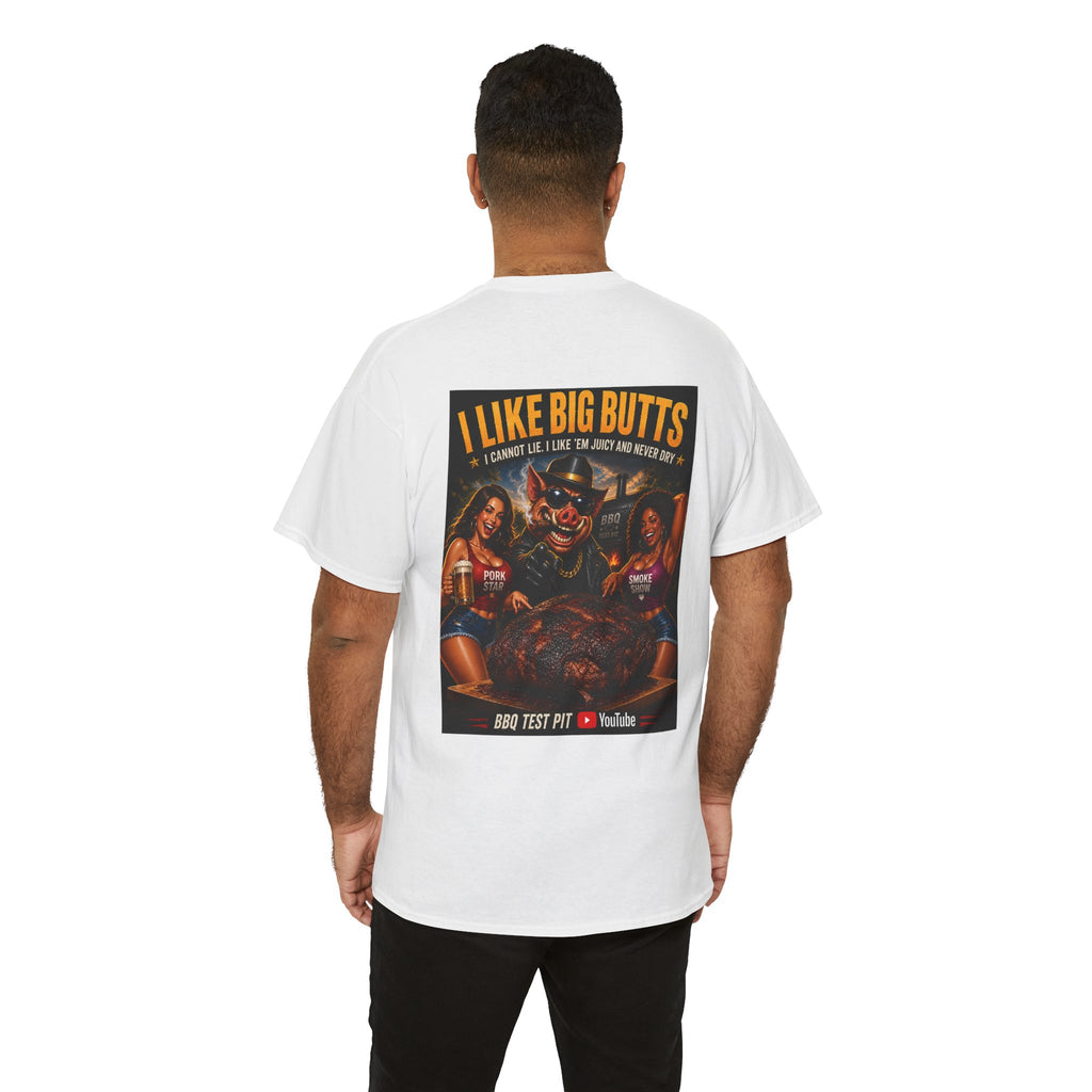 I Like Big Butts T-Shirt — The Ultimate Pork Butt Pitmaster Tee | BBQ Test Pit