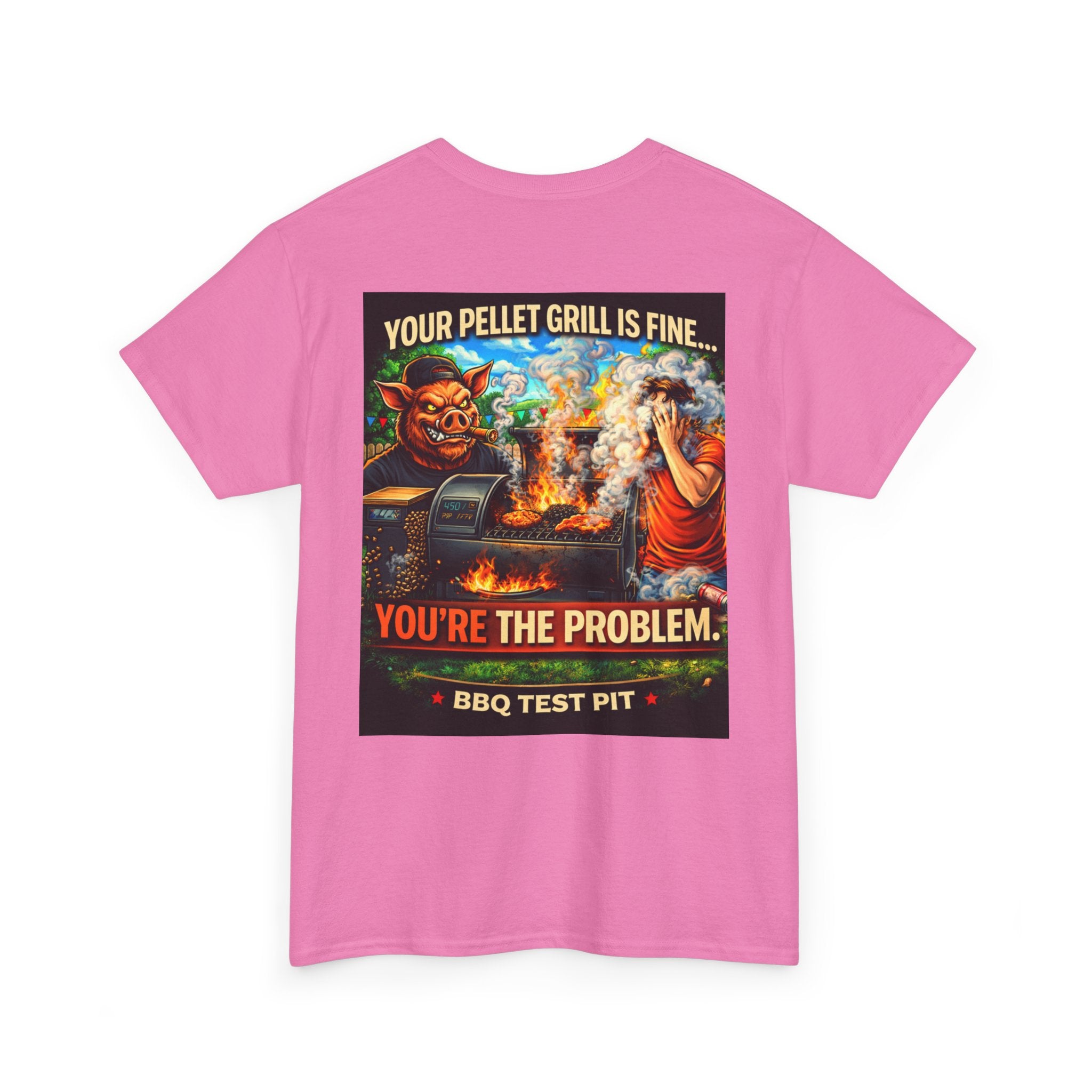 Your Pellet Grill Is Fine T-Shirt — Sarcastic Pitmaster Tee | BBQ Test Pit