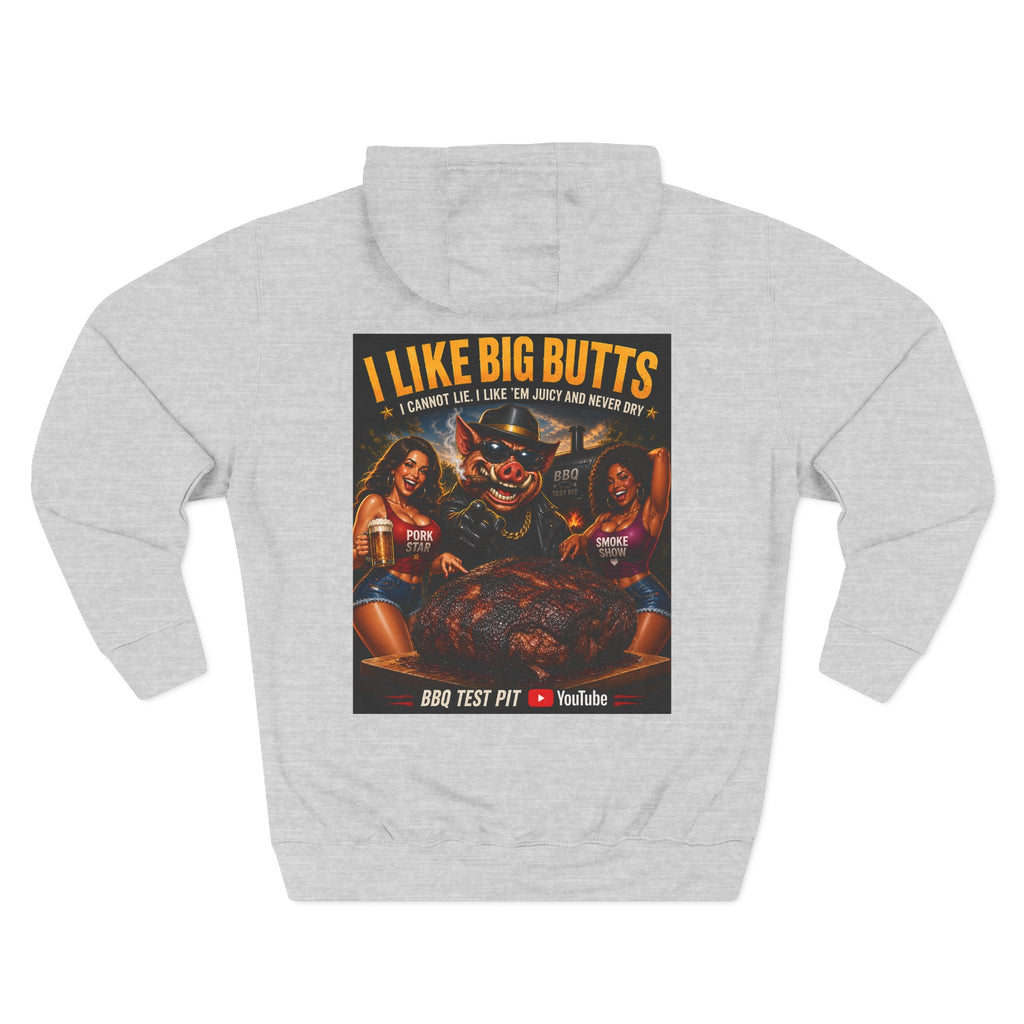 I Like Big Butts BBQ Hoodie — Premium Heavyweight Fleece | BBQ Test Pit