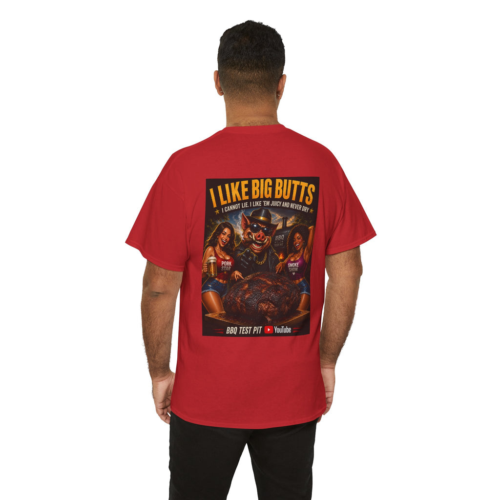 I Like Big Butts T-Shirt — The Ultimate Pork Butt Pitmaster Tee | BBQ Test Pit