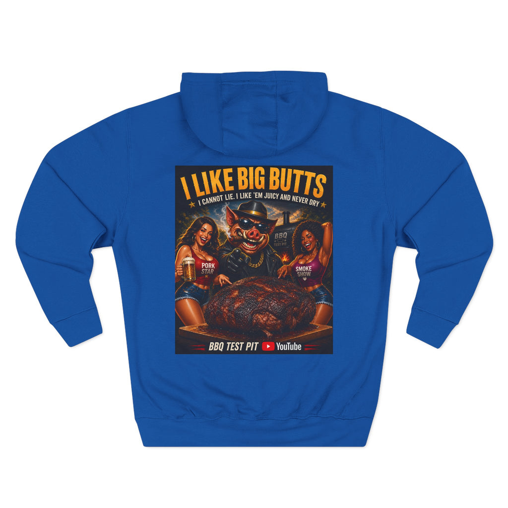 I Like Big Butts BBQ Hoodie — Premium Heavyweight Fleece | BBQ Test Pit