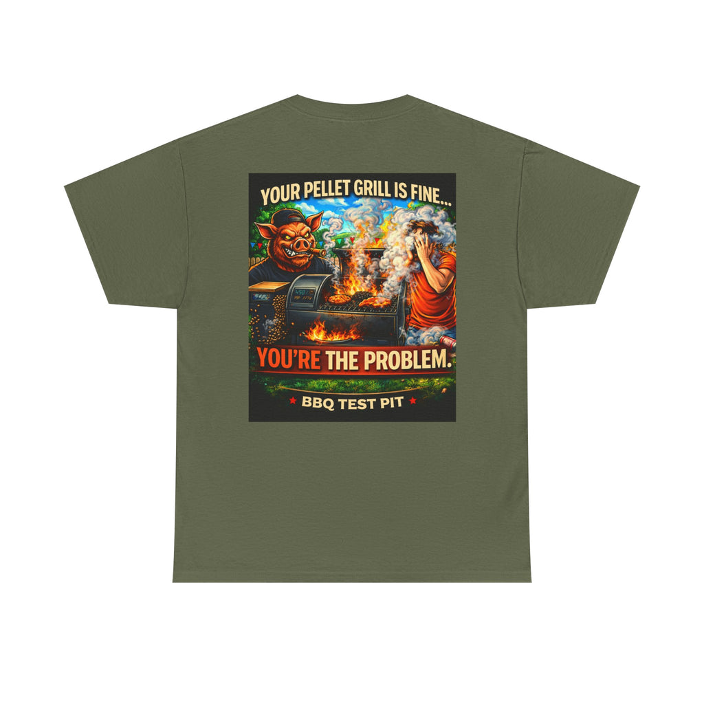 Your Pellet Grill Is Fine T-Shirt — Sarcastic Pitmaster Tee | BBQ Test Pit