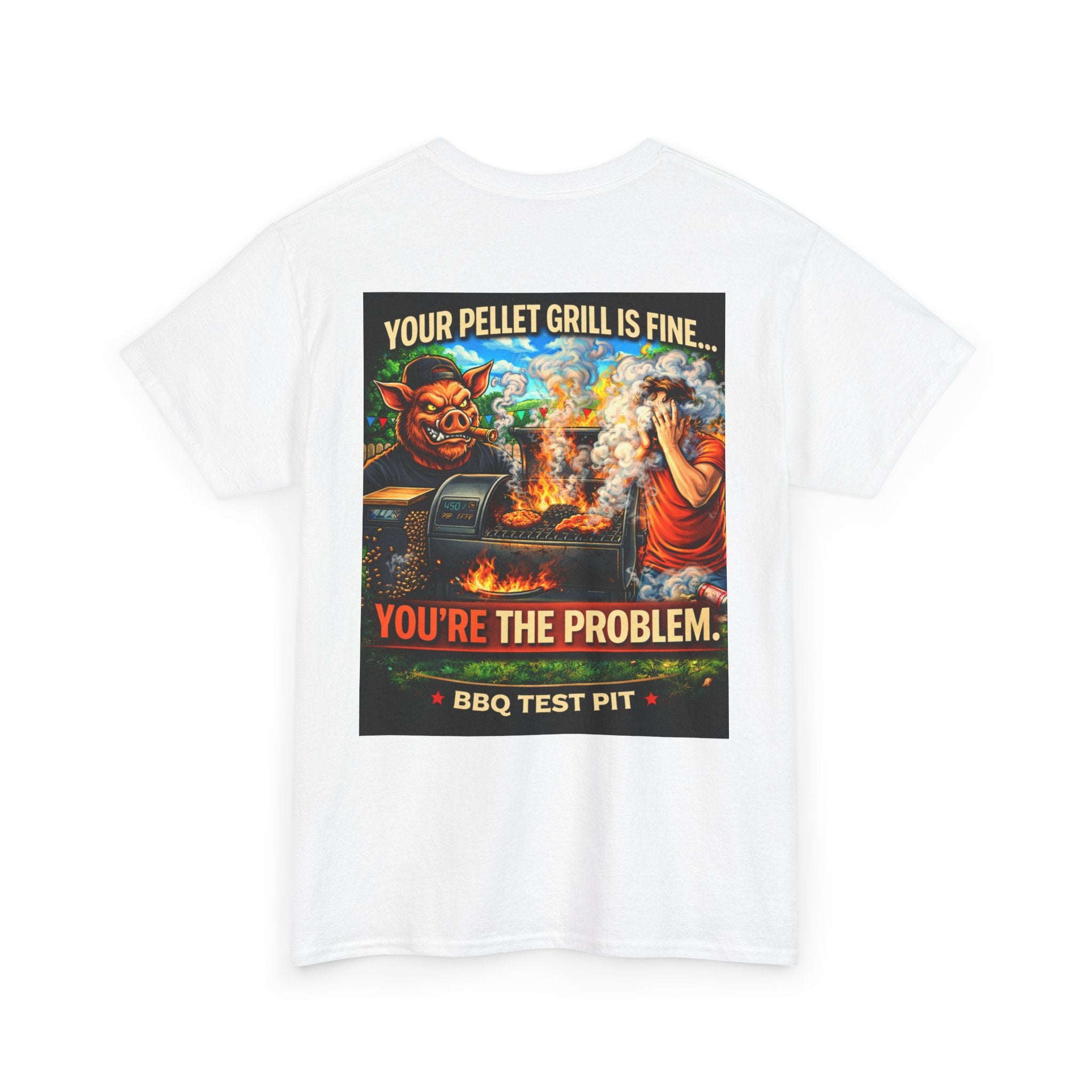 Your Pellet Grill Is Fine T-Shirt — Sarcastic Pitmaster Tee | BBQ Test Pit