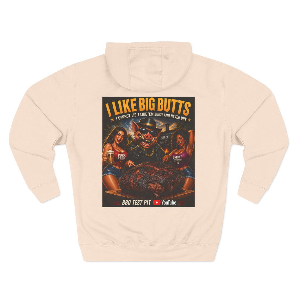 I Like Big Butts BBQ Hoodie — Premium Heavyweight Fleece | BBQ Test Pit