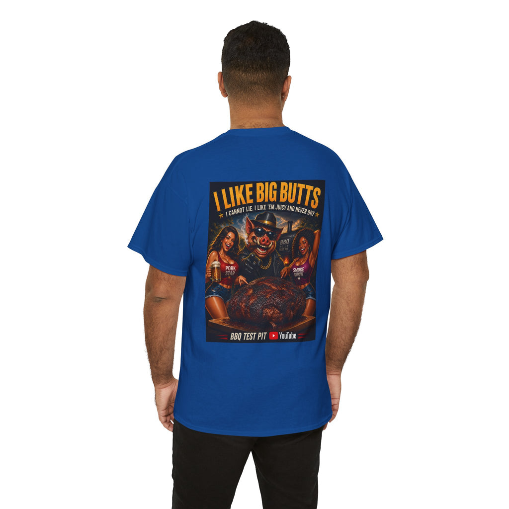 I Like Big Butts T-Shirt — The Ultimate Pork Butt Pitmaster Tee | BBQ Test Pit