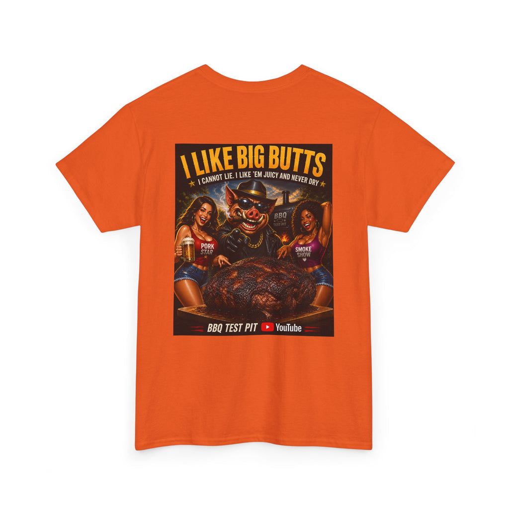 I Like Big Butts T-Shirt — The Ultimate Pork Butt Pitmaster Tee | BBQ Test Pit