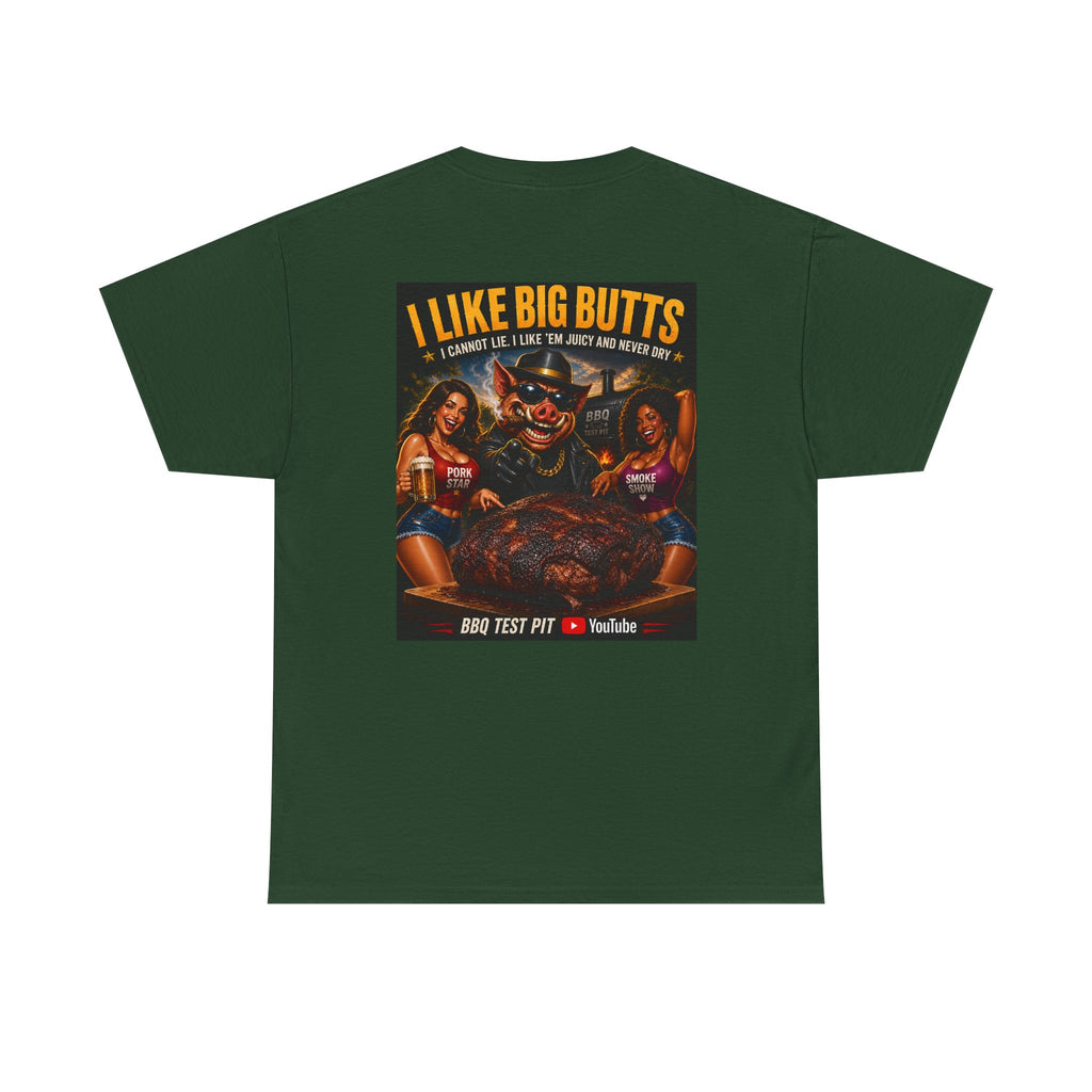I Like Big Butts T-Shirt — The Ultimate Pork Butt Pitmaster Tee | BBQ Test Pit