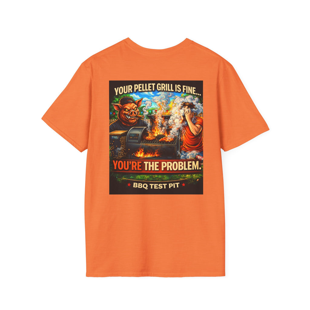Your Pellet Grill Is Fine T-Shirt — Premium Softstyle Sarcasm | BBQ Test Pit