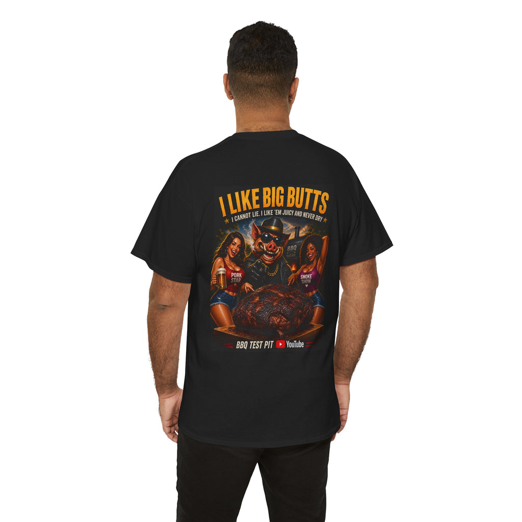 I Like Big Butts T-Shirt — The Ultimate Pork Butt Pitmaster Tee | BBQ Test Pit
