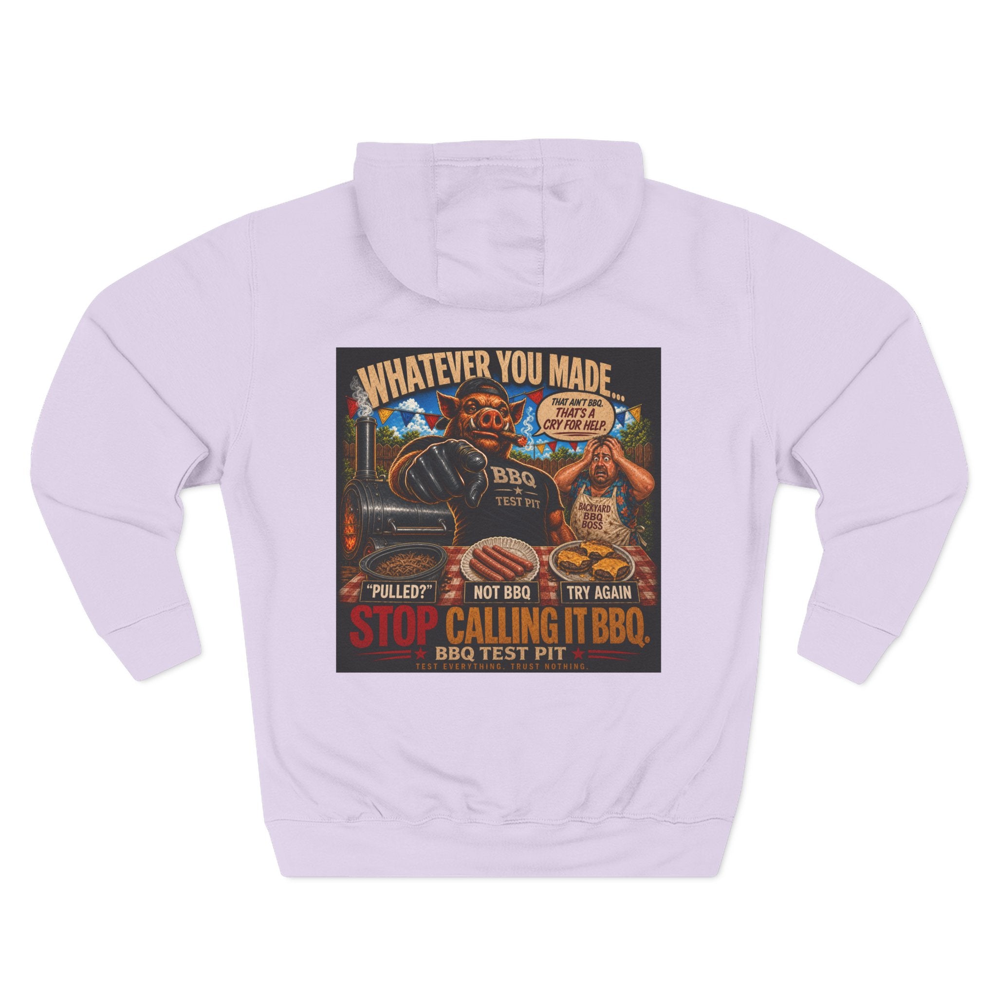 Whatever You Made… Stop Calling It BBQ. – BBQ Test Pit Funny BBQ Fleece Hoodie