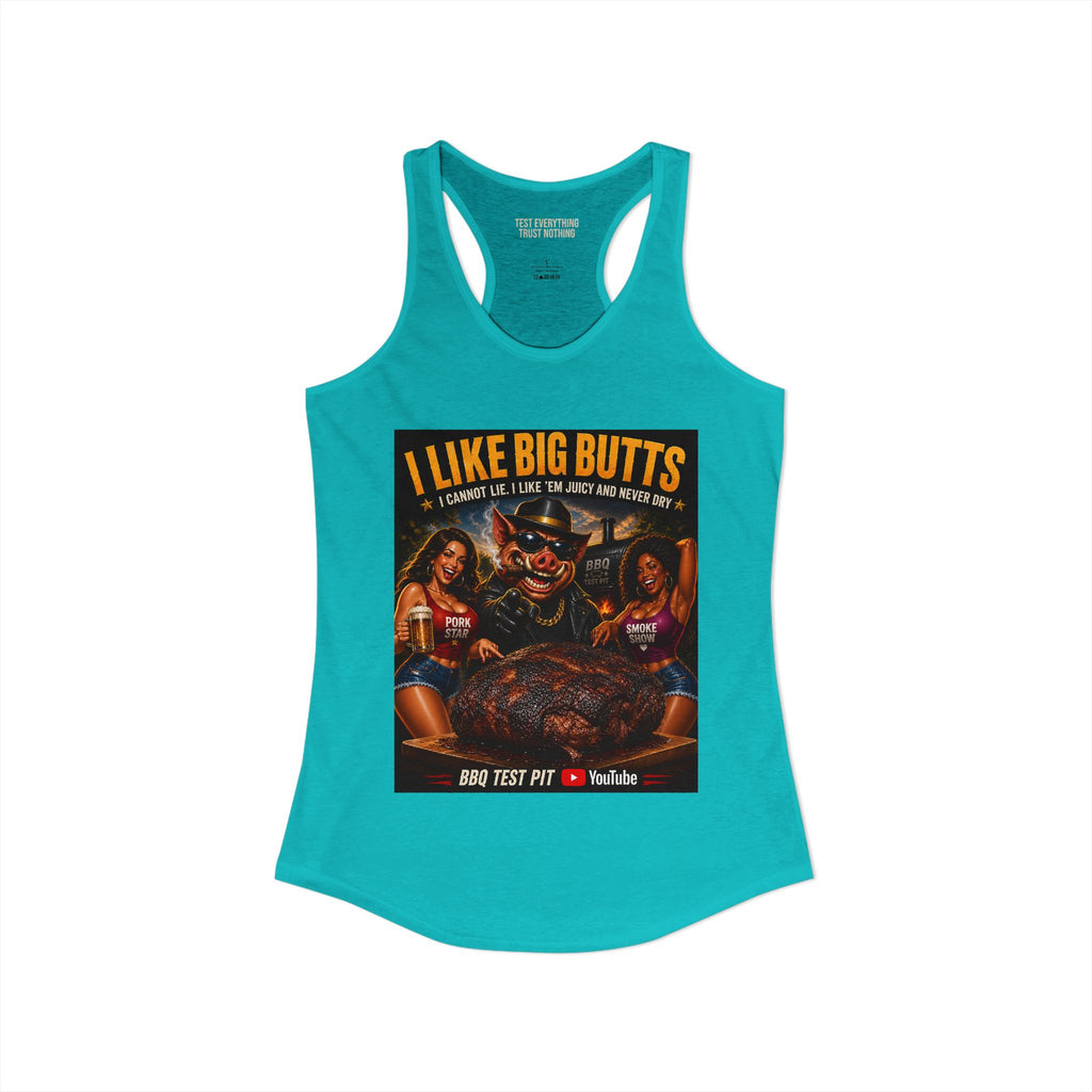 I Like Big BUTTS Women's Tank Top — Premium Racerback | BBQ Test Pit