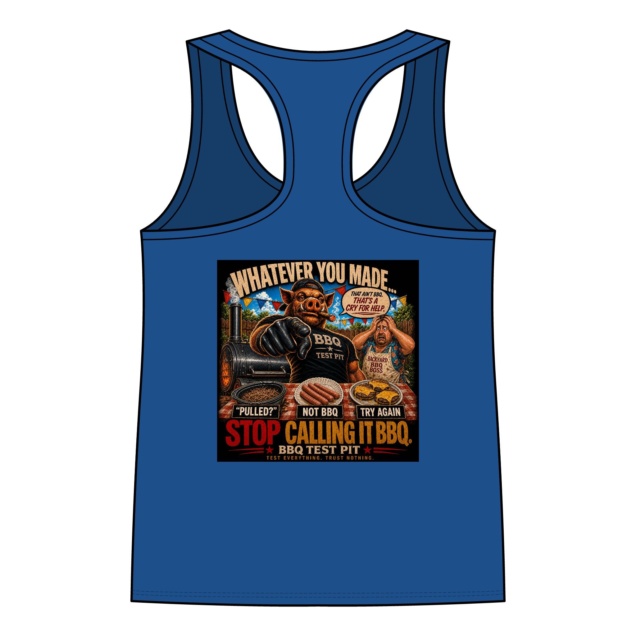 Whatever You Made… Stop Calling It BBQ. – BBQ Test Pit Funny BBQ Racer Back Woman's Tank Top