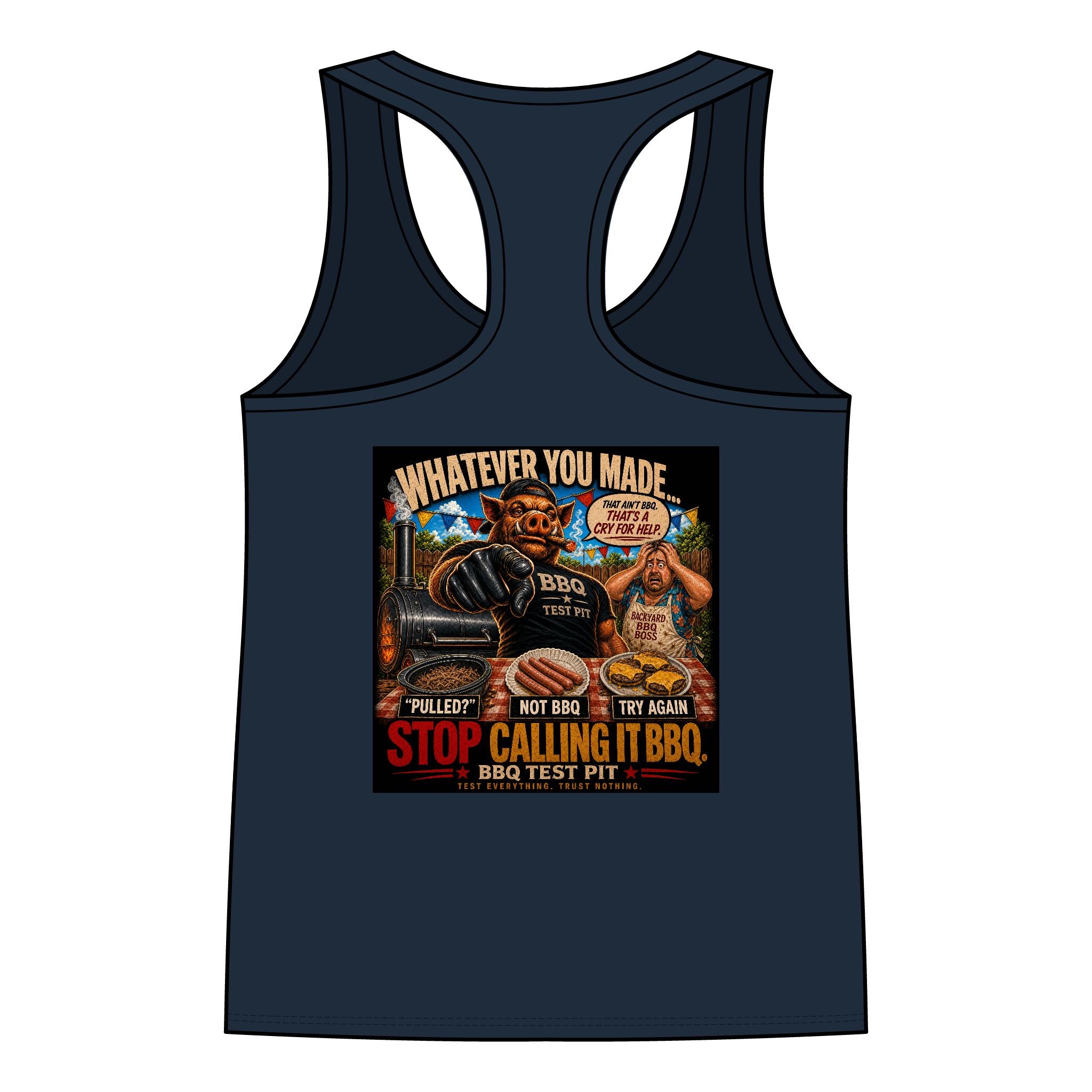 Whatever You Made… Stop Calling It BBQ. – BBQ Test Pit Funny BBQ Racer Back Woman's Tank Top