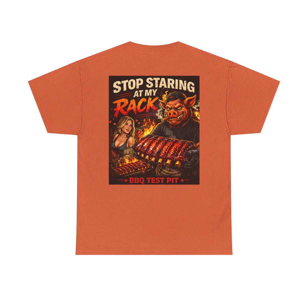 Stop Staring At My Rack T-Shirt — Rib Enthusiast Gear | BBQ Test Pit