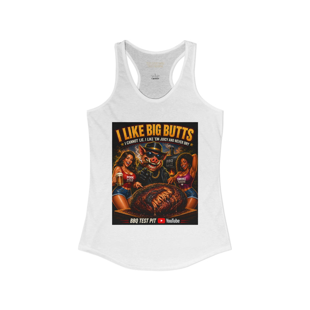I Like Big BUTTS Women's Tank Top — Premium Racerback | BBQ Test Pit