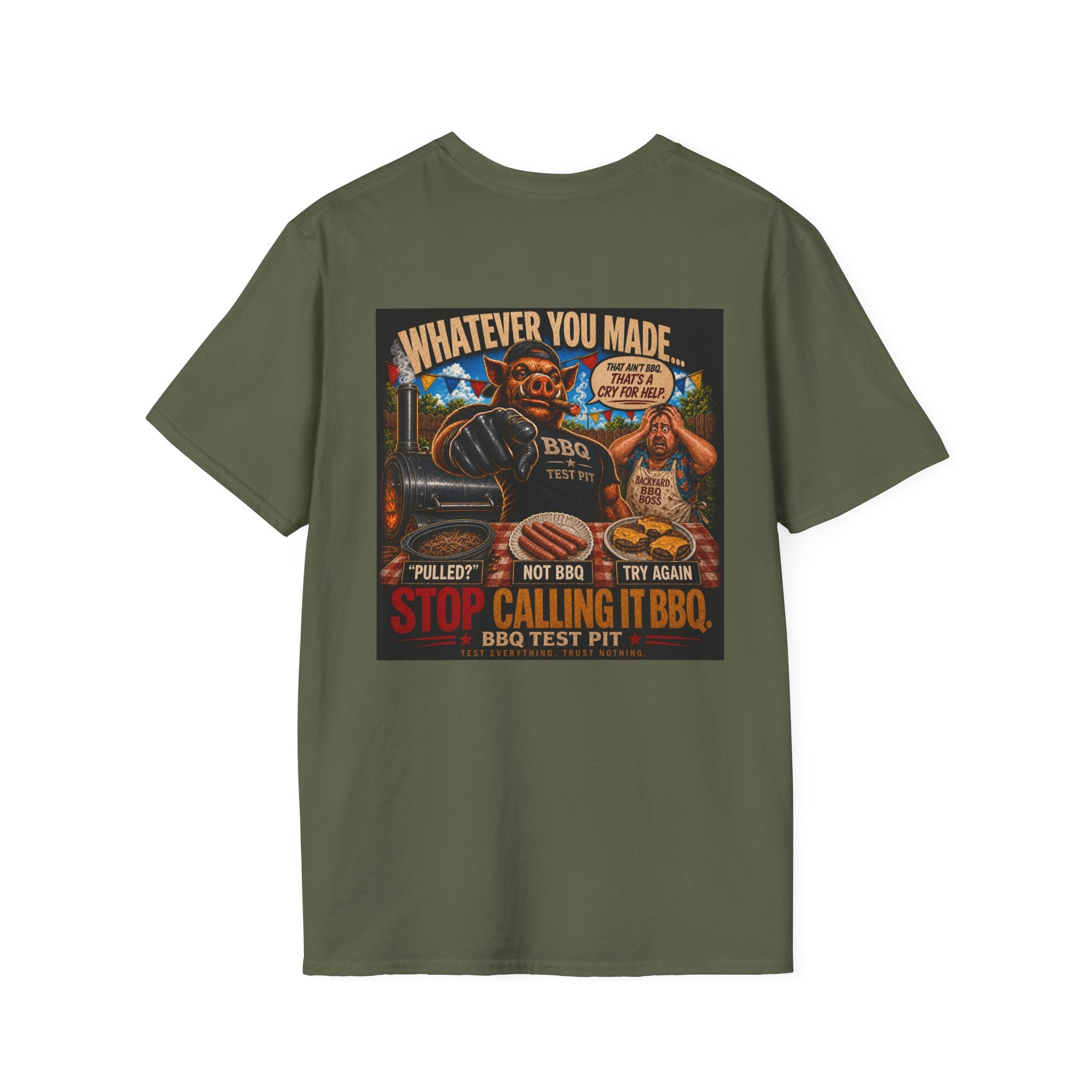 Whatever You Made… Stop Calling It BBQ. – BBQ Test Pit Funny BBQ T-Shirt