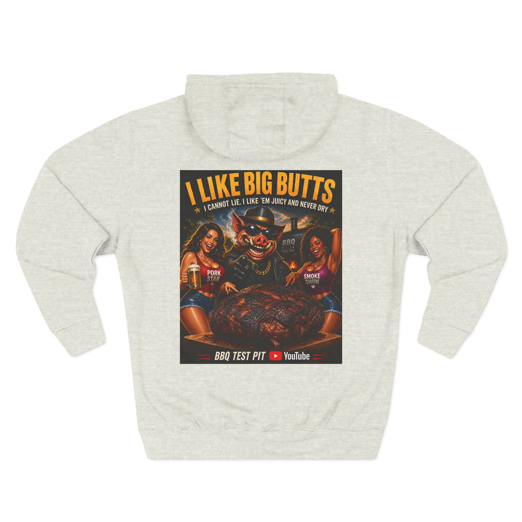 I Like Big Butts BBQ Hoodie — Premium Heavyweight Fleece | BBQ Test Pit