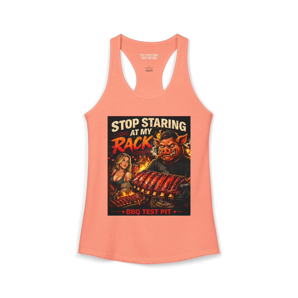 Stop Staring At My Rack Women's Tank Top — Premium Racerback | BBQ Test Pit
