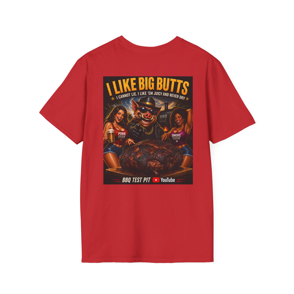 I Like Big Butts T-Shirt — Premium Softstyle BBQ Tee | BBQ Test Pit