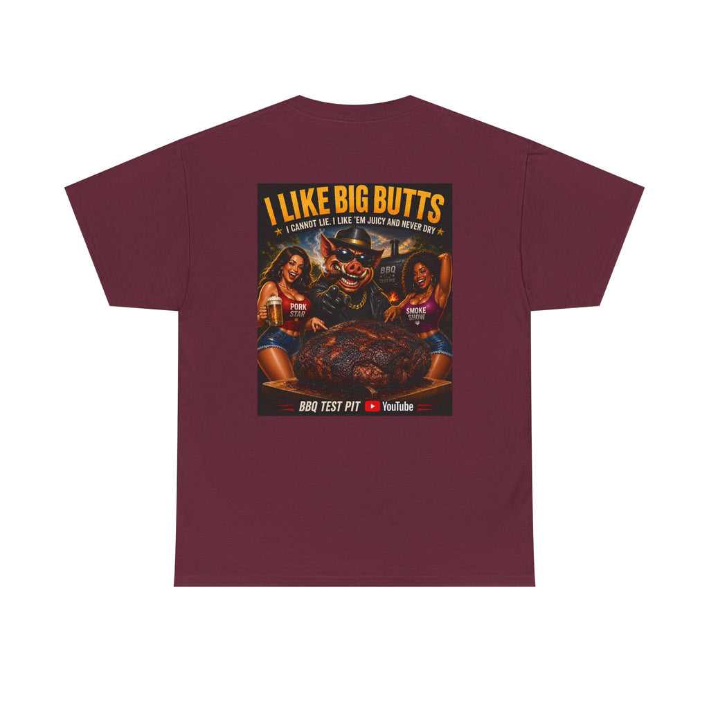 I Like Big Butts T-Shirt — The Ultimate Pork Butt Pitmaster Tee | BBQ Test Pit