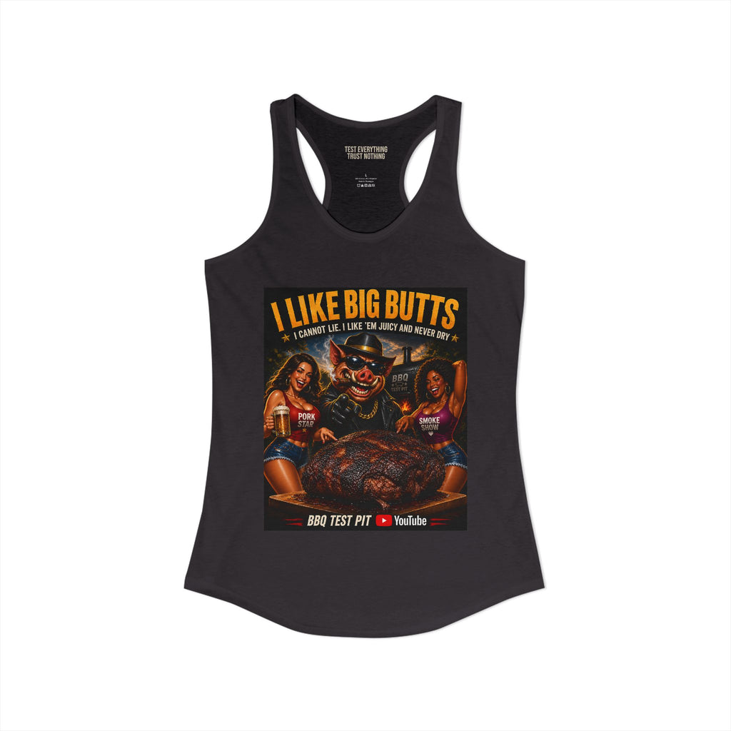 I Like Big BUTTS Women's Tank Top — Premium Racerback | BBQ Test Pit