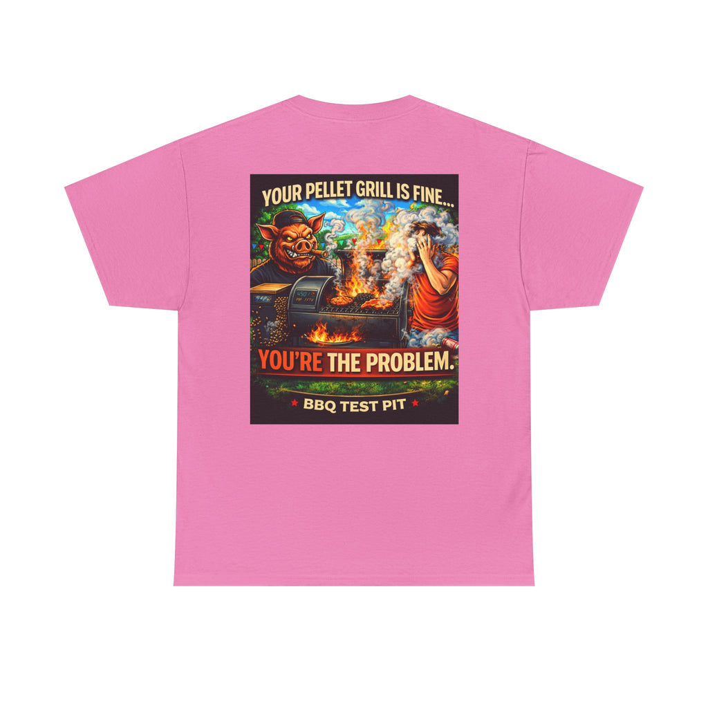 Your Pellet Grill Is Fine T-Shirt — Sarcastic Pitmaster Tee | BBQ Test Pit